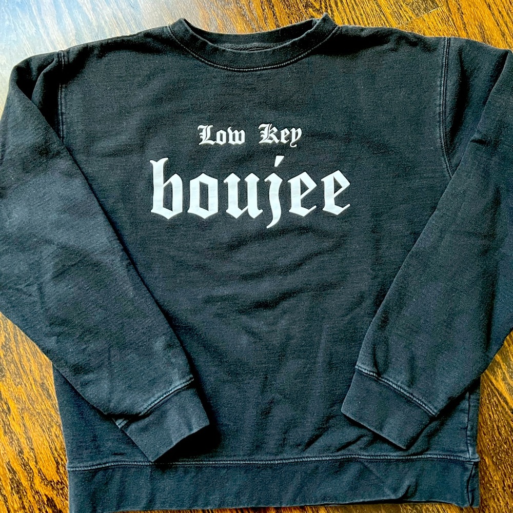 Low Key Boujee Crewneck Sweatshirt S/M